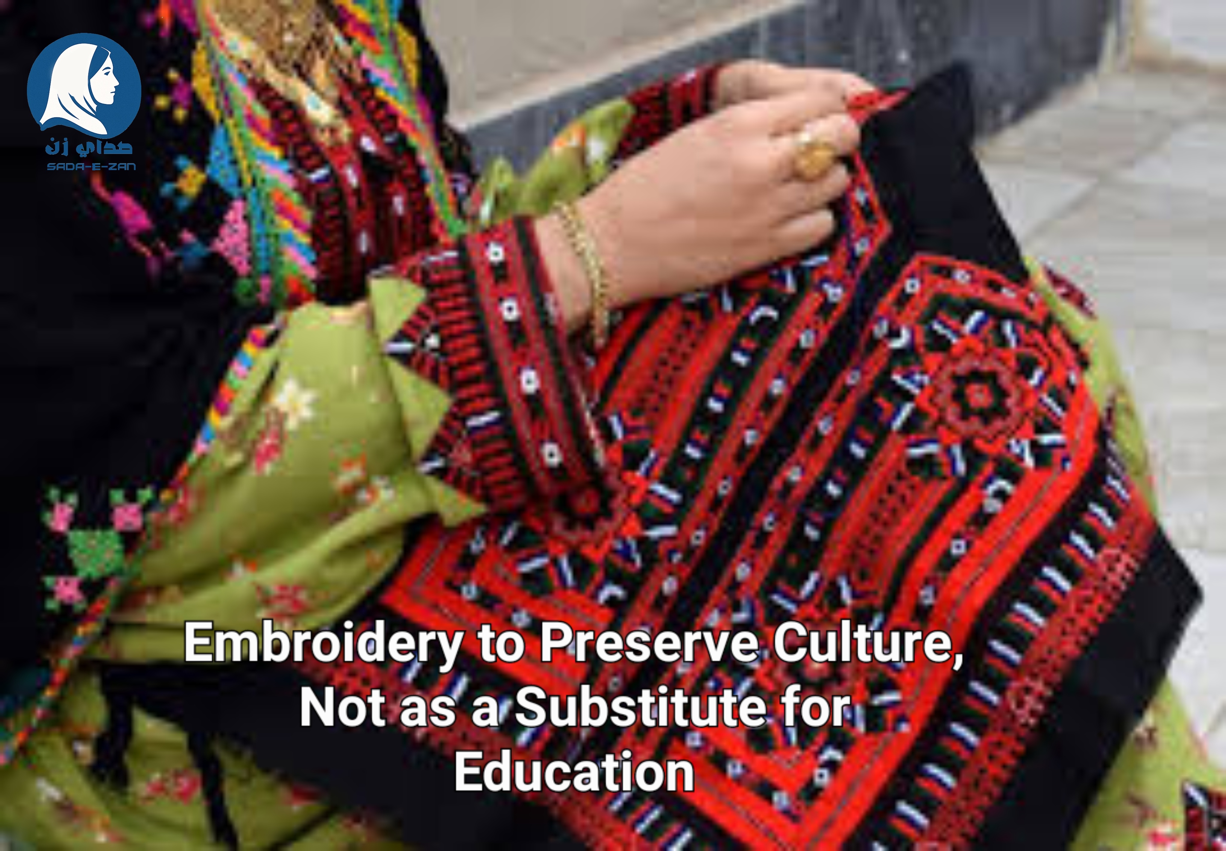 Embroidery to Preserve Culture, Not as a Substitute for Education